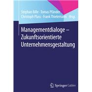 Managementdialoge - Zukunftsorientierte Unternehmensgestaltung