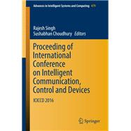 Proceeding of International Conference on Intelligent Communication, Control and Devices