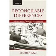 Reconcilable Differences: A History of Canada-US Relations (Living History)