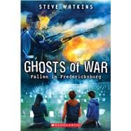 Fallen in Fredericksburg (Ghosts of War #4)
