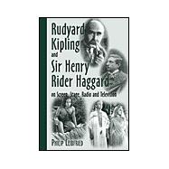 Rudyard Kipling and Sir Henry Rider Haggard on Screen, Stage, Radio and Television