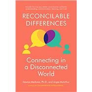 Reconcilable Differences Connecting in a Disconnected World