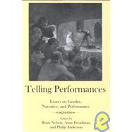 Telling Performances: Essays on Gender, Narrative, and Performance