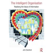 The Intelligent Organisation: Realising the value of information