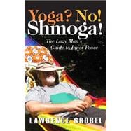 Yoga? No! Shmoga!