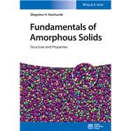Fundamentals of Amorphous Solids Structure and Properties