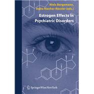 Estrogen Effects in Psychiatric Disorders