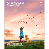Adobe Photoshop Elements 2021 Classroom in a Book