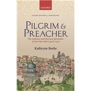 Pilgrim & Preacher The Audiences and Observant Spirituality of Friar Felix Fabri (1437/8-1502)