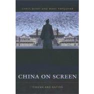 China on Screen : Cinema and Nation