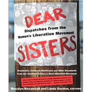 Dear Sisters Dispatches From The Women's Liberation Movement