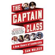 The Captain Class A New Theory of Leadership