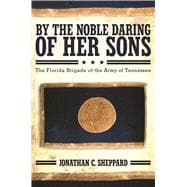 By the Noble Daring of Her Sons