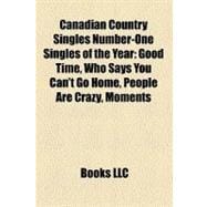 Canadian Country Singles Number-one Singles of the Year: Good Time, Who Says You Can't Go Home, People Are Crazy, Moments, My Give a Damn's Busted, Girls Lie Too