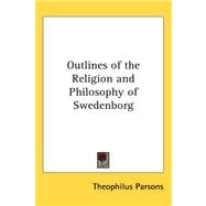 Outlines of the Religion And Philosophy of Swedenborg