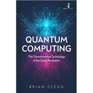 Quantum Computing The Transformative Technology of the Qubit Revolution