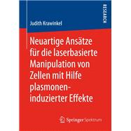 Neuartige Ansätze für die laserbasierte Manipulation von Zellen mit Hilfe plasmoneninduzierter Effekte