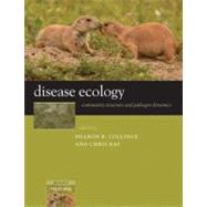 Disease Ecology Community Structure and Pathogen Dynamics