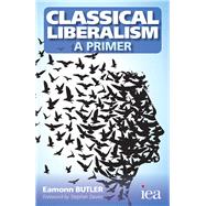 Classical Liberalism - A Primer