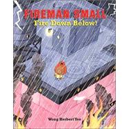 Fireman Small - Fire Down Below!