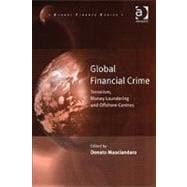 Global Financial Crime: Terrorism, Money Laundering and Offshore Centres