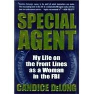 Special Agent : My Life on the Front Lines As Woman in the FBI