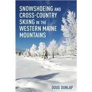Snowshoeing and Cross-country Skiing in the Western Maine Mountains