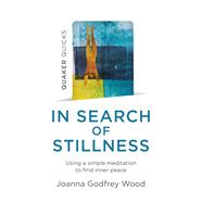 Quaker Quicks - In Search of Stillness