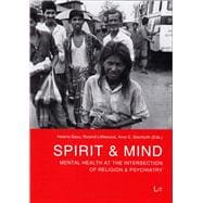 Spirit & Mind Mental Health at the Intersection of Religion & Psychiatry