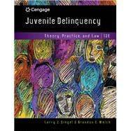 Juvenile Delinquency: Theory, Practice, and Law