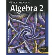Holt Mcdougal Algebra 2 Common Core : Student Edition 2012