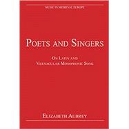 Poets and Singers: On Latin and Vernacular Monophonic Song