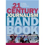 The 21st Century Journalism Handbook: Essential Skills for the Modern Journalist
