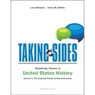 Taking Sides: Clashing Views in United States History, Volume 1: The Colonial Period to Reconstruction,9781259217074