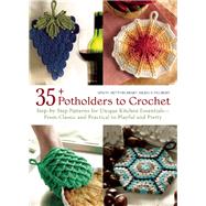 35+ Potholders to Crochet Step-by-Step Patterns for Unique Kitchen Essentials-From Classic and Practical to Playful and Pretty