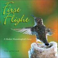 First Flight A Mother Hummingbird's Story