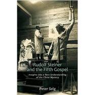 Rudolf Steiner and the Fifth Gospel