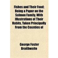 Fishes and Their Food: Being a Paper on the Salmon Family, With Illustrations of Their Habits, Taken Principally From the Counties of Westmorland and Cumberland. Read Before