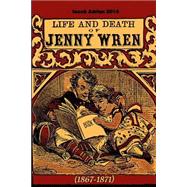 Life and Death of Jenny Wren 1867-1871