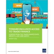 Toward Inclusive Access to Trade Finance Lessons from the Trade Finance Gaps, Growth, and Jobs Survey