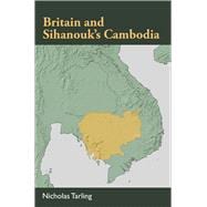 Britain and Sihanouk's Cambodia