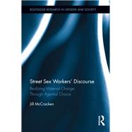 Street Sex Workers' Discourse: Realizing Material Change Through Agential Choice