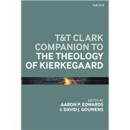 T&t Clark Companion to the Theology of Kierkegaard