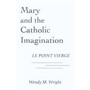 Mary and the Catholic Imagination