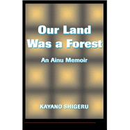 Our Land Was a Forest