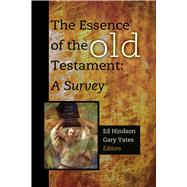 The Essence of the Old Testament A Survey