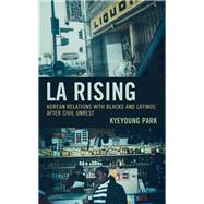 LA Rising Korean Relations with Blacks and Latinos after Civil Unrest