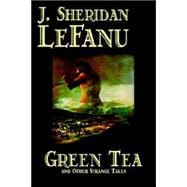 Green Tea And Other Strange Tales