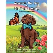 Monarch the Dog and his Friend Misty Helping Children Grieve