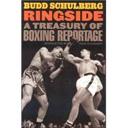 Ringside A Treasury of Boxing Reportage